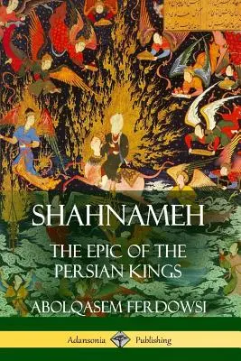 Shahnameh: A perzsa királyok eposza - Shahnameh: The Epic of the Persian Kings