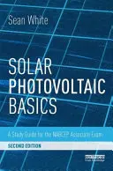 Napelemes fotovoltaikus alapok: A Study Guide for the NABCEP Associate Exam (Tanulmányi útmutató a NABCEP társult vizsgához) - Solar Photovoltaic Basics: A Study Guide for the NABCEP Associate Exam