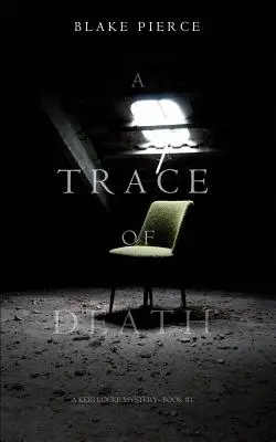 A halál nyomában (Keri Locke rejtélye - 1. könyv) - A Trace of Death (a Keri Locke Mystery--Book #1)