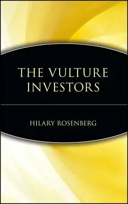 A keselyűbefektetők - The Vulture Investors