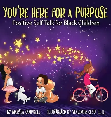 Egy célért vagy itt: Pozitív önbeszámoló fekete gyerekek számára - You're Here for a Purpose: Positive Self-Talk for Black Children