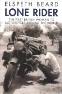 Lone Rider: Az első brit nő, aki körbemotorozta a világot - Lone Rider: The First British Woman to Motorcycle Around the World