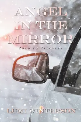 Angyal a tükörben: Road to Recovery - Angel in the Mirror: Road to Recovery