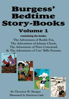 Burgess' Bedtime Story-Books, Vol. 1: Reddy Fox, Johnny Chuck, Peter Cottontail, & Unc' Billy Oposszum - Burgess' Bedtime Story-Books, Vol. 1: Reddy Fox, Johnny Chuck, Peter Cottontail, & Unc' Billy Possum