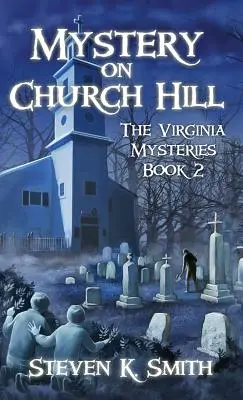 Rejtély a Templom-hegyen: A Virginia Rejtélyek 2. könyve - Mystery on Church Hill: The Virginia Mysteries Book 2