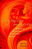 Tűzlopás az égből: A modern nyugati mágia felemelkedése - Stealing Fire from Heaven: The Rise of Modern Western Magic