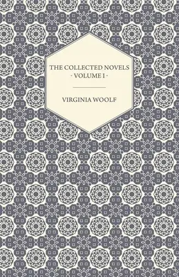 Virginia Woolf összegyűjtött regényei - I. kötet - Az évek, a hullámok - The Collected Novels of Virginia Woolf - Volume I - The Years, the Waves