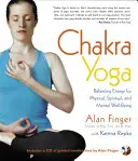 Csakra jóga: Az energia kiegyensúlyozása a testi, lelki és szellemi jólétért - Chakra Yoga: Balancing Energy for Physical, Spiritual, and Mental Well-Being