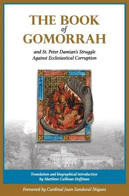 A Gomorra könyve és Damjáni Szent Péter harca az egyházi korrupció ellen - The Book of Gomorrah and St. Peter Damian's Struggle Against Ecclesiastical Corruption