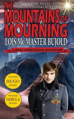 A gyász hegyei - Egy Miles Vorkosigan Hugo- és Nebula-díjas regény - The Mountains of Mourning-A Miles Vorkosigan Hugo and Nebula Winning Novella