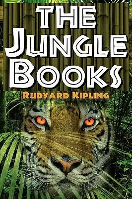 A dzsungel könyvei: Az első és a második dzsungelkönyv egy teljes kötetben - The Jungle Books: The First and Second Jungle Book in One Complete Volume