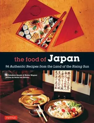 Japán ételei: 96 hiteles recept a felkelő nap országából - The Food of Japan: 96 Authentic Recipes from the Land of the Rising Sun