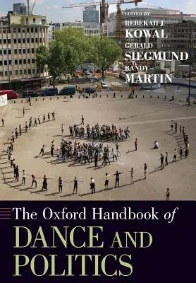 A tánc és a politika oxfordi kézikönyve - The Oxford Handbook of Dance and Politics