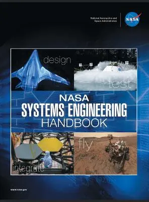 NASA Systems Engineering Handbook: NASA/SP-2016-6105 Rev2 - Teljes színes verzió - NASA Systems Engineering Handbook: NASA/SP-2016-6105 Rev2 - Full Color Version