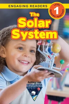 The Solar System: A világűr felfedezése (Engaging Readers, 1. szint) - The Solar System: Exploring Space (Engaging Readers, Level 1)