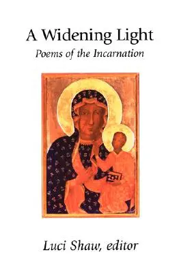 A Widening Light: Versek a megtestesülésről - A Widening Light: Poems of the Incarnation