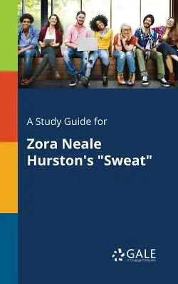 Tanulmányi útmutató Zora Neale Hurston: Sweat