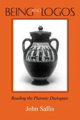 A lét és a logosz: A platóni dialógusok olvasása - Being and Logos: Reading the Platonic Dialogues