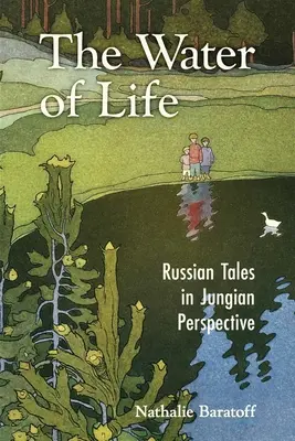 Az élet vize: Orosz mesék jungi perspektívában - The Water of Life: Russian Tales in Jungian Perspective