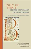 A szellem egysége, 268: Tanulmányok Saint-Thierry Vilmosról E. Rozanne Elder tiszteletére - Unity of Spirit, 268: Studies on William of Saint-Thierry in Honor of E. Rozanne Elder
