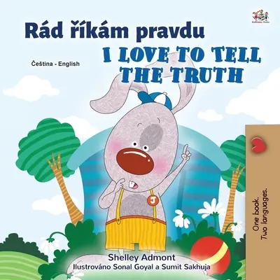 I Love to Tell the Truth (cseh angol angol kétnyelvű gyermekkönyv) - I Love to Tell the Truth (Czech English Bilingual Children's Book)