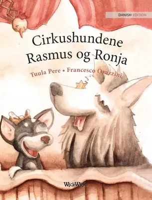 Cirkushundene Rasmus og Ronja: Danish Edition of Circus Dogs Roscoe and Rolly dán kiadása. - Cirkushundene Rasmus og Ronja: Danish Edition of Circus Dogs Roscoe and Rolly