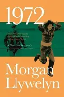 1972: Írország befejezetlen forradalmának regénye - 1972: A Novel of Ireland's Unfinished Revolution