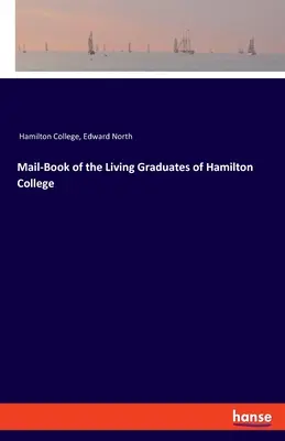 A Hamilton College élő végzőseinek levelezőkönyve - Mail-Book of the Living Graduates of Hamilton College