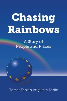 Chasing Rainbows: A Story of People and Places