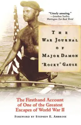 Damon Rocky Gause őrnagy háborús naplója - The War Journal of Major Damon Rocky Gause