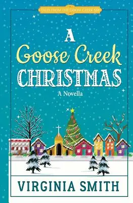 A Goose Creek-i karácsony - A Goose Creek Christmas