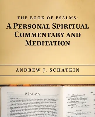 A zsoltárok könyve: személyes lelki kommentár és meditáció - The Book of Psalms: a Personal Spiritual Commentary and Meditation