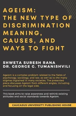 Ageism: A diszkrimináció új típusa: Az Age Ageizmus: Jelentés, okok és a harc módjai - Ageism: The New Type of Discrimination: Meaning, Causes and Ways to Fight