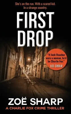 Első csepp: #Charlie Fox krimi thriller sorozat - First Drop: #04: Charlie Fox Crime Mystery Thriller Series