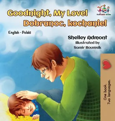 Jó éjt, szerelmem! Angol Lengyel kétnyelvű könyv - Goodnight, My Love!: English Polish Bilingual