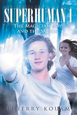 Szuperember 1: A varázslófiú és a megmentő - Superhuman 1: The Magician Boy and the Savior