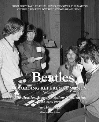 The Beatles Recording Reference Manual: kötet: A Beatles a Yellow Submarine-on keresztül (1968 - 1969 eleje) - The Beatles Recording Reference Manual: Volume 4: The Beatles through Yellow Submarine (1968 - early 1969)