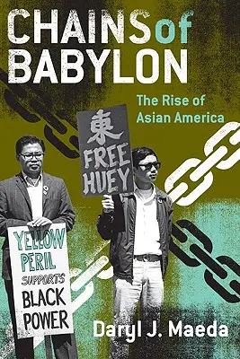 Babilon láncai: Az ázsiai Amerika felemelkedése - Chains of Babylon: The Rise of Asian America