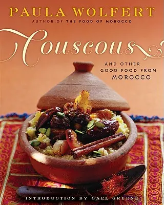 Kuszkusz és más marokkói finomságok - Couscous and Other Good Food from Morocco