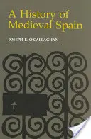 History of Medieval Spain: Emlékezet és hatalom az új Európában (átdolgozott) - History of Medieval Spain: Memory and Power in the New Europe (Revised)