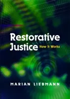 Restoratív igazságszolgáltatás: Hogyan működik - Restorative Justice: How It Works