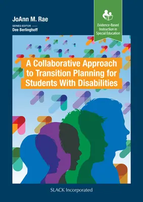 Együttműködő megközelítés a fogyatékossággal élő tanulók átmenetének tervezéséhez: Interaktív megközelítés - A Collaborative Approach to Transition Planning for Students with Disabilities: An Interactive Approach