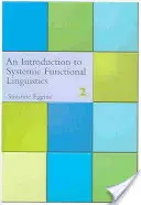 Bevezetés a rendszerszemléletű funkcionális nyelvészetbe: 2. kiadás (átdolgozott) - Introduction to Systemic Functional Linguistics: 2nd Edition (Revised)