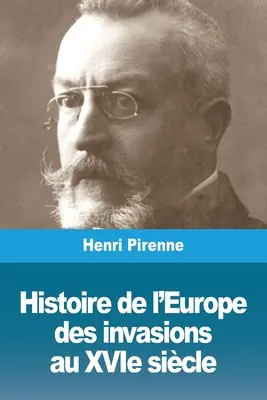 Histoire de l'Europe: des invasions au XVIe sicle (Európa története: az inváziók a XVI. században) - Histoire de l'Europe: des invasions au XVIe sicle