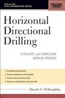 Vízszintes irányított fúrás (Hdd): Közmű- és csővezeték-alkalmazások - Horizontal Directional Drilling (Hdd): Utility and Pipeline Applications