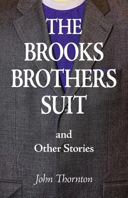 A Brooks Brothers öltönye és más történetek - The Brooks Brothers Suit and Other Stories