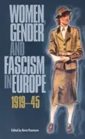Nők, nemek és fasizmus Európában, 1919-45 - Women, Gender and Fascism in Europe, 1919-45