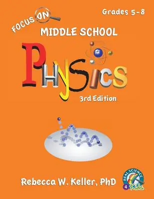 Focus On Middle School Physics Student Textbook 3. kiadás (puha kötés) - Focus On Middle School Physics Student Textbook 3rd Edition (softcover)