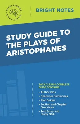 Study Guide to The Plays of Aristophanes (Arisztophanész darabjai) - Study Guide to The Plays of Aristophanes