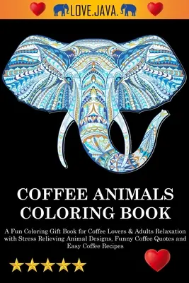 Kávés állatok színezőkönyv - Coffee Animals Coloring Book